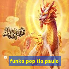 funko pop tio paulo